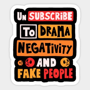 Un Subscribe To Drama Negativity And Fake People Sticker